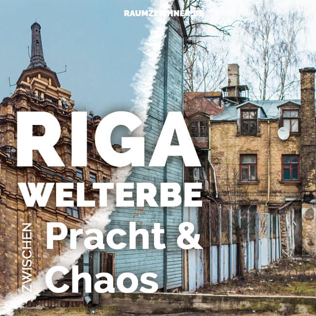 Riga, Welterbe zwischen Pracht und Chaos