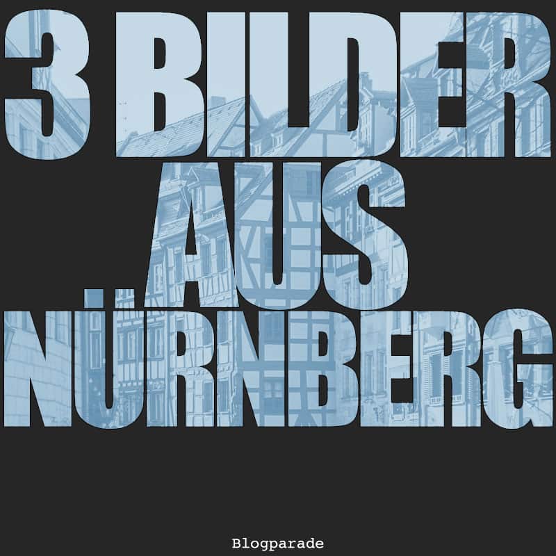3 Bilder aus Nürnberg, Blogparade Raumzeichner